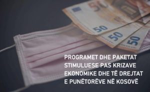 Programet & Paketat Stimuluese Pas Krizave Ekonomike & të Drejtat e Punëtorëve në Kosovë
