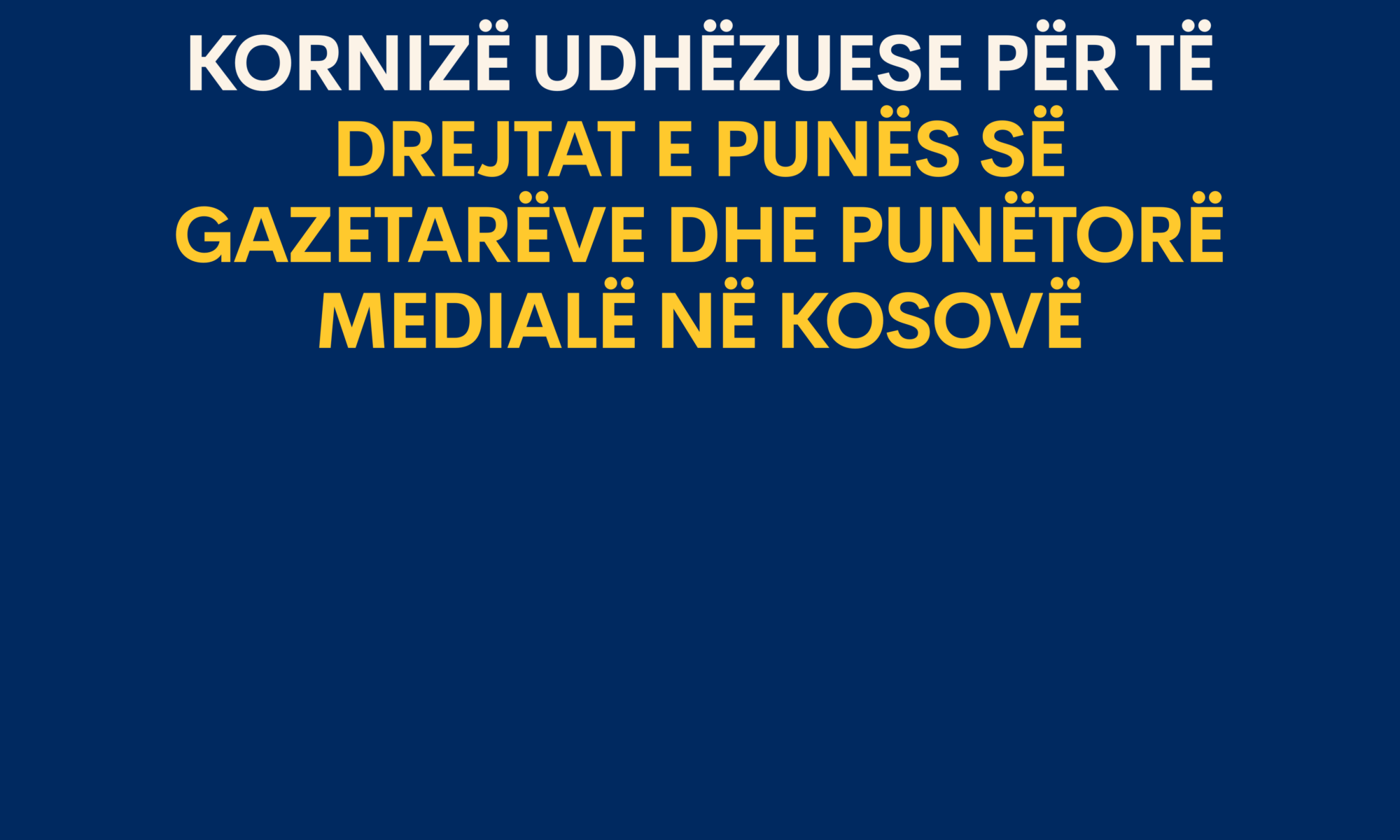 Kornizë udhëzuese për të drejtat e punës së gazetarëve dhe punëtorë medialë në Kosovë